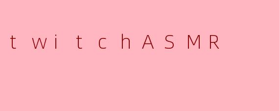 twitchASMR